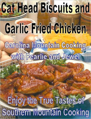 Cat Head Biscuit and Garlic Fried Chicken